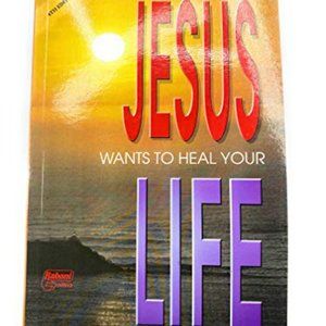 Jesus Wants to Heal Your Life -Book Soft Cover